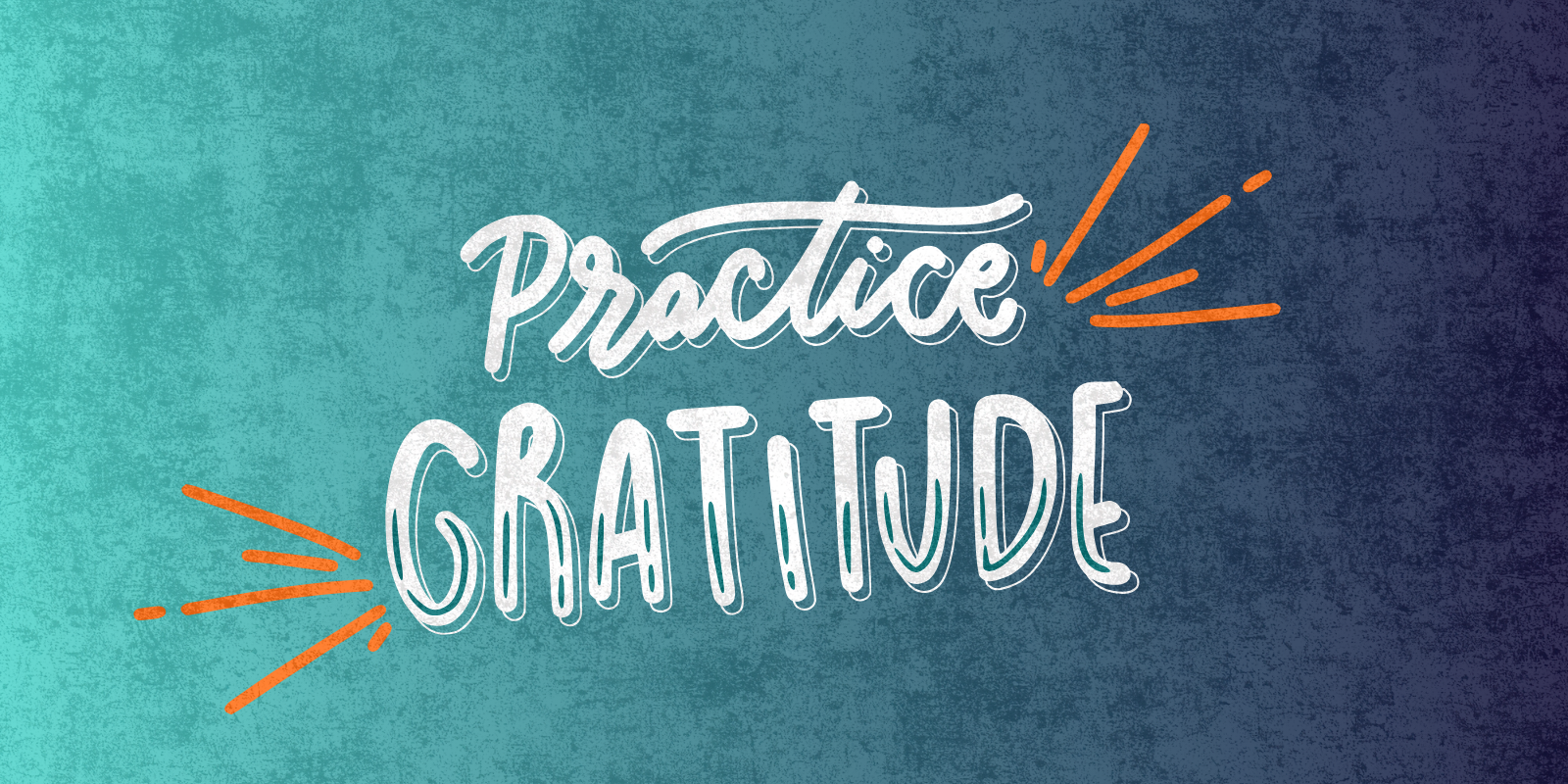 white text on a blue gradient background that says 'practice gratitiude'