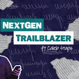 NextGen Trailblazer Featuring Caleb Staps
