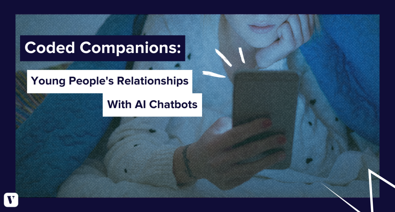 Coded Companions: Young people's relationships with ai chatbots