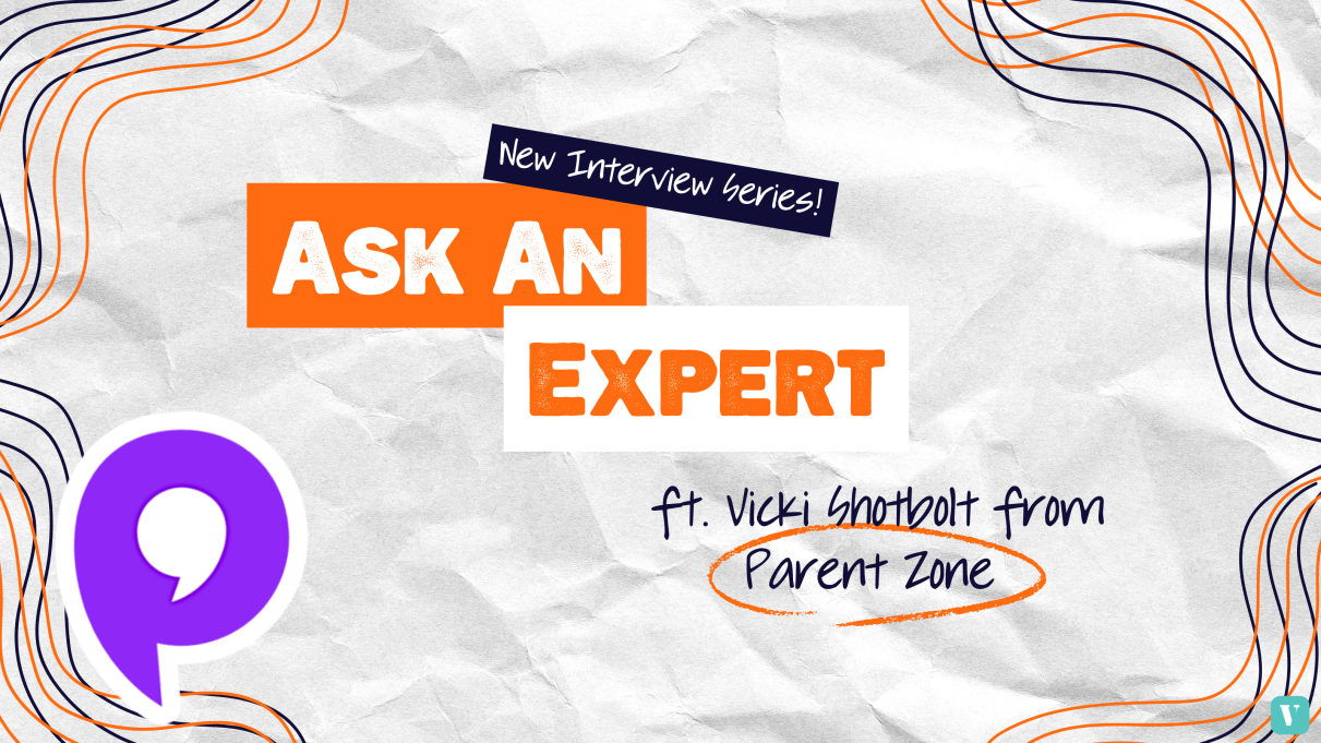 Ask an Expert: Vicki Shotbolt from Parent Zone